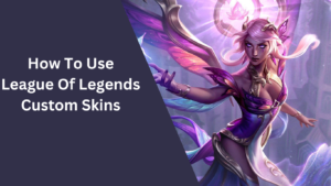 League Of Legends Custom Skins